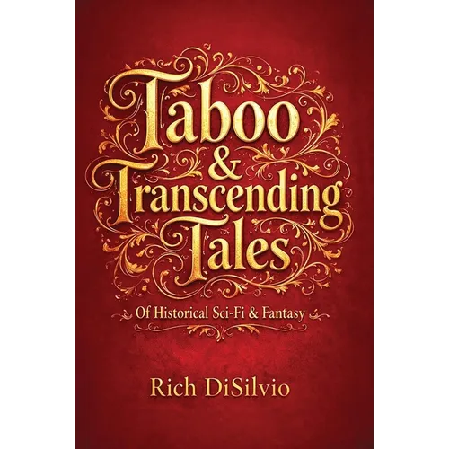 Taboo & Transcending Tales: Of Historical Sci-Fi & Fantasy - Paperback