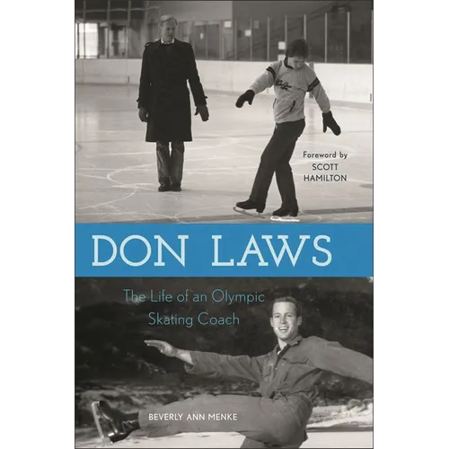 Don Laws: The Life of an Olympic Figure Skating Coach - Hardcover
