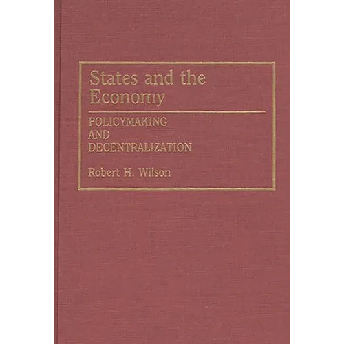 States and the Economy: Policymaking and Decentralization