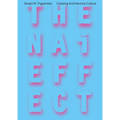 The NAI Effect: Creating Architecture Culture - Paperback