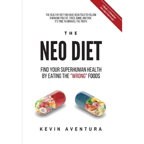 The Neo Diet: Find Your Superhuman Health By Eating The 