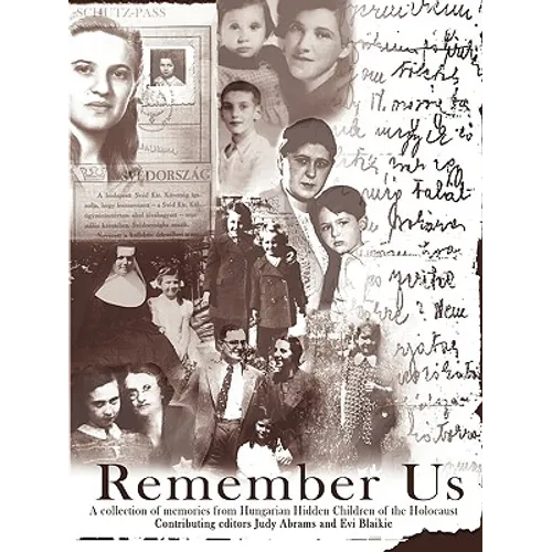 Remember Us: A collection of memories from Hungarian Hidden Children of the Holocaust - Paperback