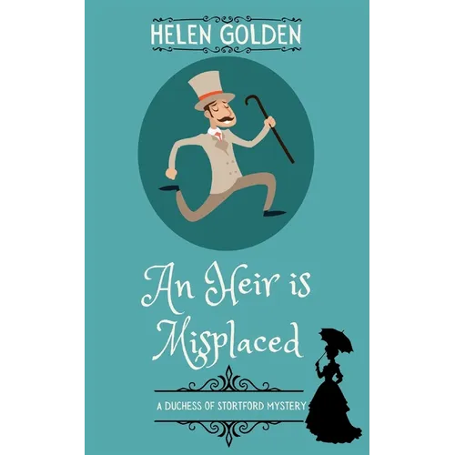 An Heir is Misplaced (A Duchess of Stortford Mystery) - Paperback