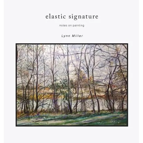 Elastic Signature: Notes on Painting - Paperback