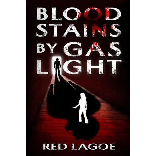 Bloodstains by Gaslight - Paperback