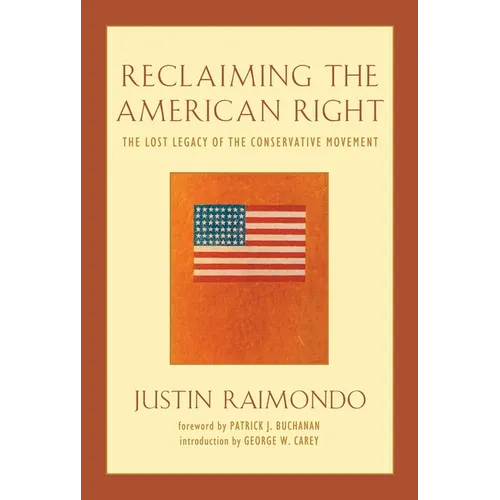 Reclaiming the American Right: The Lost Legacy of the Conservative Movement - Paperback
