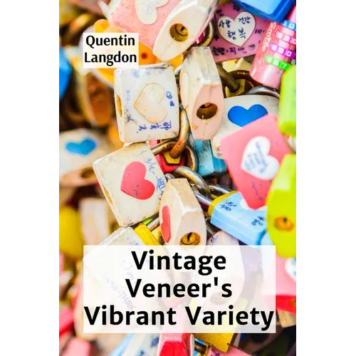 Vintage Veneer's Vibrant Variety: A Guide To Identifying And Restoring Antique Wood Veneer Furniture - Paperback