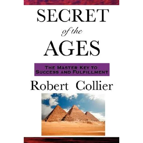 The Secret of the Ages: A Philosophy of Directed Thought and Achievement - Paperback