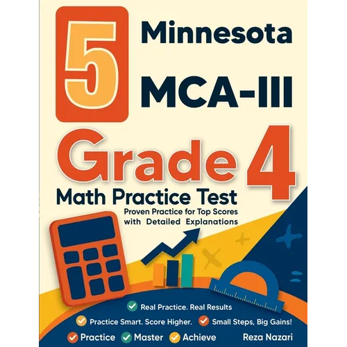 5 Minnesota MCA-III Grade 4 Math Practice Tests: Proven Practice for Top Scores with Detailed Explanations - Paperback