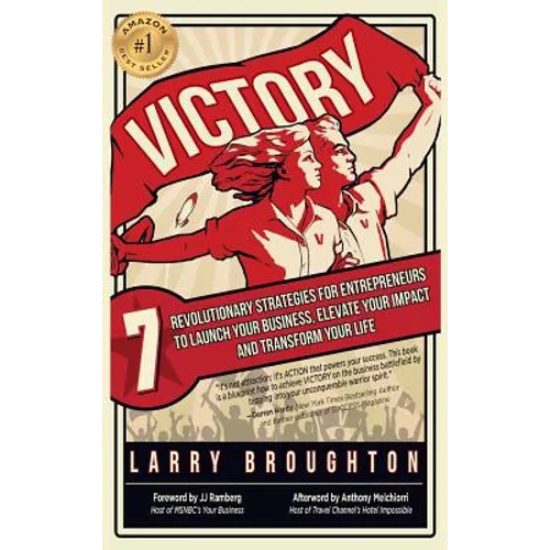 Victory: 7 Revolutionary Strategies for Entrepreneurs to Launch Your Business, Elevate Your Impact, and Transform Your Life - Hardcover