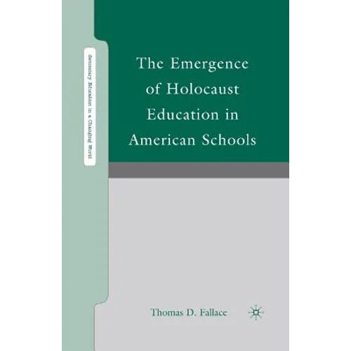 The Emergence of Holocaust Education in American Schools - Paperback
