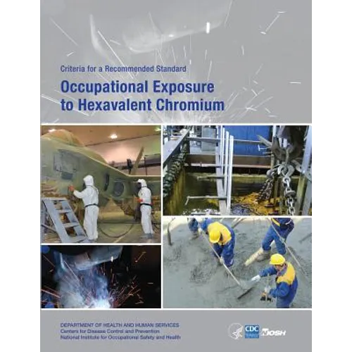 Occupational Exposure to Hexavalent Chromium: Criteria for a Recommended Standard