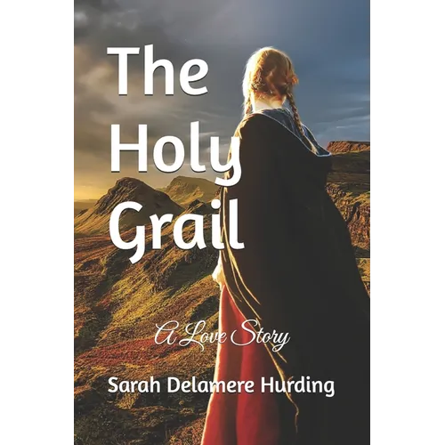 The Holy Grail: A Love Story - Paperback