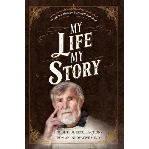My Life My Story: Thoughtful Recollections from an Innovative Mind - Paperback