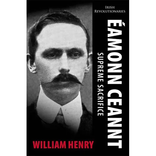 Éamonn Ceannt: Supreme Sacrifice - Paperback