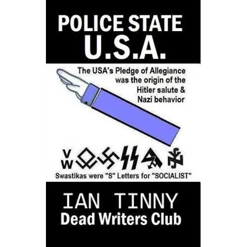 POLICE STATE USA -the Pledge of Allegiance was the origin of Hitler salutes + Nazi behavior, Swastikas were 