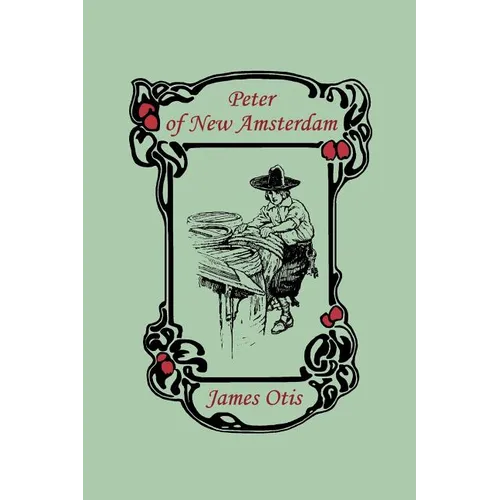 Peter of New Amsterdam (Yesterday's Classics) - Paperback