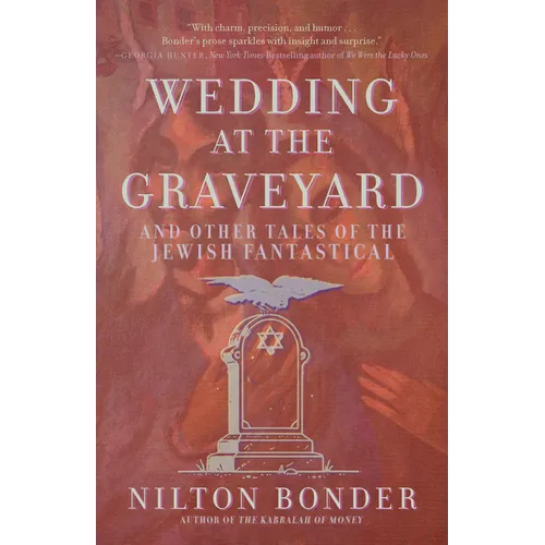 Wedding at the Graveyard: And Other Stories of the Jewish Fantastical - Paperback