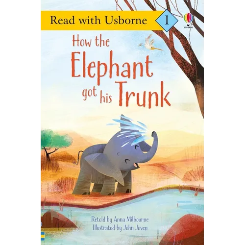 How the Elephant Got His Trunk (Read with Usborne) - Paperback