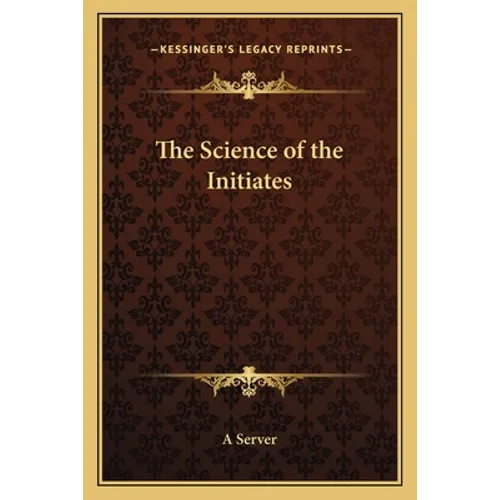 The Science of the Initiates - Paperback