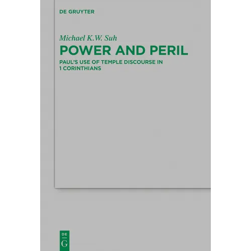 Power and Peril: Paul's Use of Temple Discourse in 1 Corinthians - Paperback