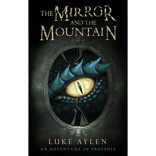 The Mirror and the Mountain: An Adventure in Presadia - Paperback