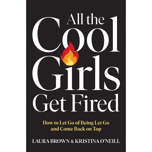 All the Cool Girls Get Fired - Paperback