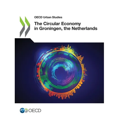 The Circular Economy in Groningen, the Netherlands - Paperback