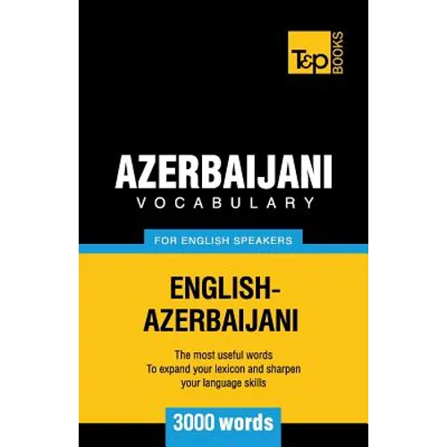 Azerbaijani vocabulary for English speakers - 3000 words - Paperback
