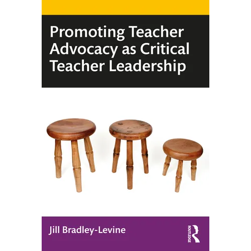 Promoting Teacher Advocacy as Critical Teacher Leadership - Paperback