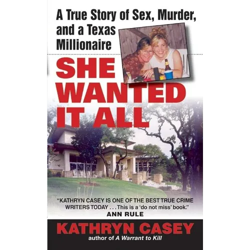 She Wanted It All: A True Story of Sex, Murder, and a Texas Millionaire - Mass Market Paperbound