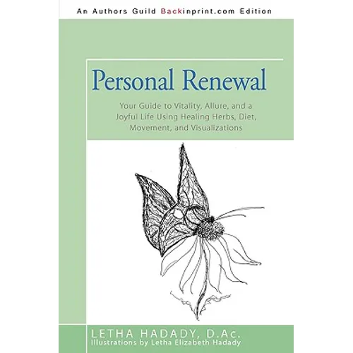 Personal Renewal: Your Guide to Vitality, Allure, and a Joyful Life Using Healing Herbs, Diet, Movement, and Visualizations - Paperback