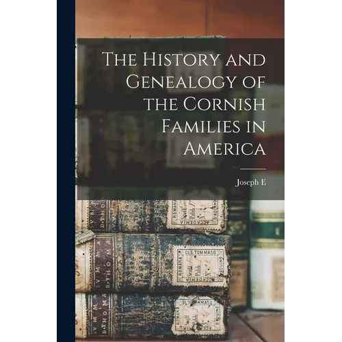 The History and Genealogy of the Cornish Families in America - Paperback