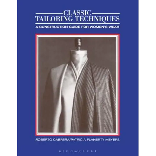 Classic Tailoring Techniques: A Construction Guide for Women's Wear