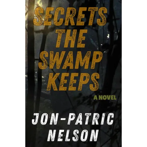 Secrets The Swamp Keeps - Paperback