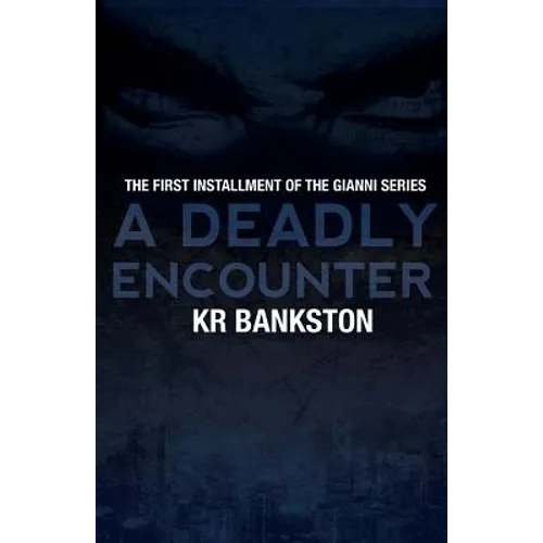 A Deadly Encounter: The Gianni Legacy - Paperback