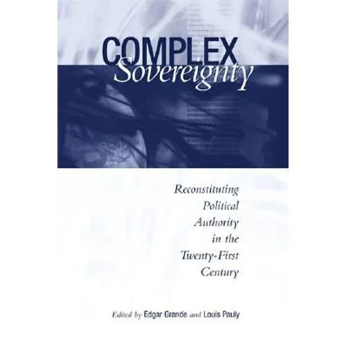 Complex Sovereignty: Reconstituting Political Authority in the Twenty-First Century - Paperback