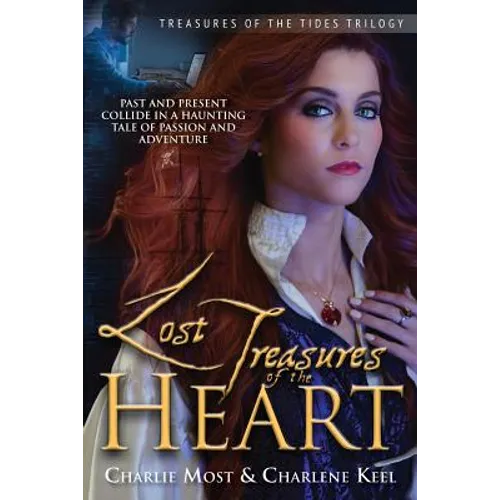 Lost Treasures of the Heart: Past and Present Collide in a Haunting Tale of Passion and Adventure - Paperback