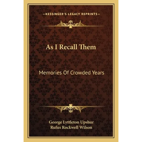 As I Recall Them: Memories Of Crowded Years - Paperback