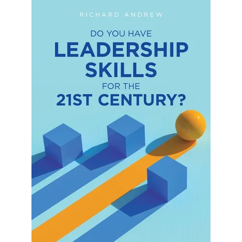 Do You Have Leadership Skills for the 21st Century? - Hardcover