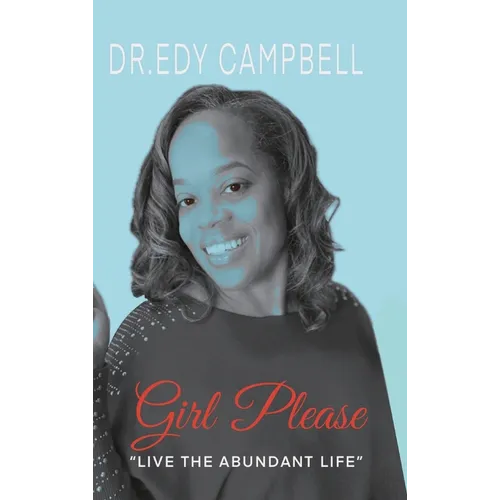 Girl, Please Live the Abundant Life - Hardcover