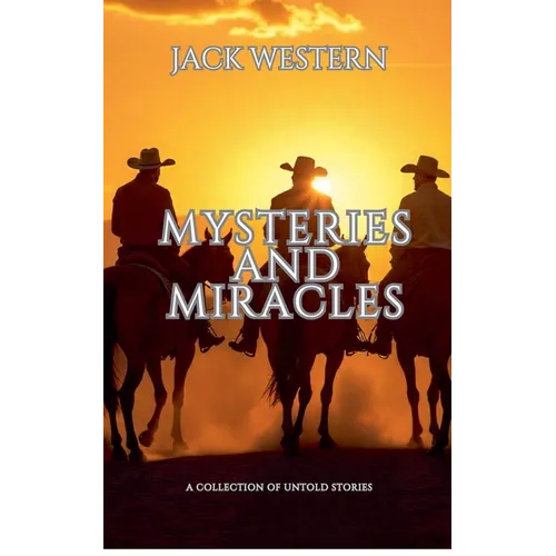 Mysteries And Miracles: A Collection of Untold Stories - Paperback