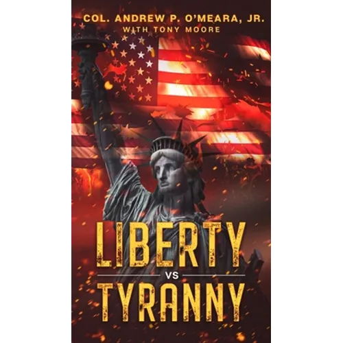 Liberty VS Tyranny - Hardcover