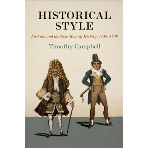 Historical Style: Fashion and the New Mode of History, 174-183 - Hardcover