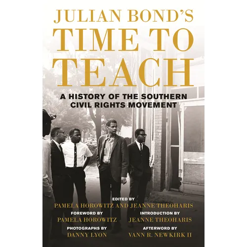 Julian Bond's Time to Teach: A History of the Southern Civil Rights Movement - Paperback
