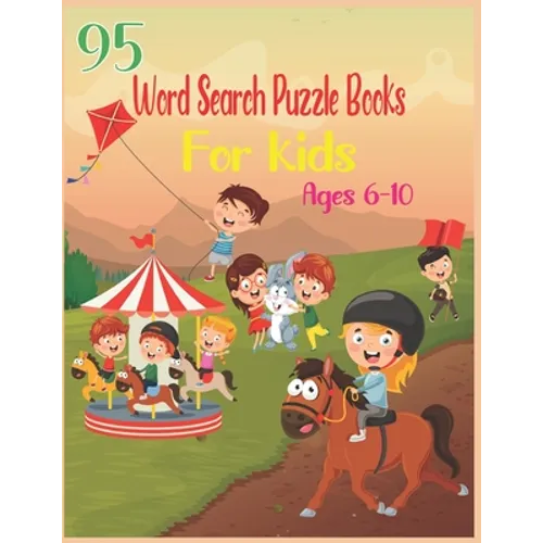 95 Word Search Puzzle Books For Kids Ages 6-10: Increase Spelling, Vocabulary, and Memory Storage For Kids! - Paperback