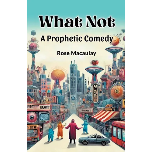 What Not A Prophetic Comedy - Paperback