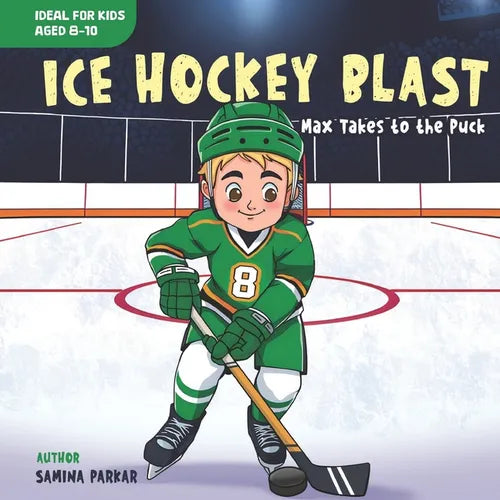 Ice Hockey Blast: Max Takes to the Puck - Paperback