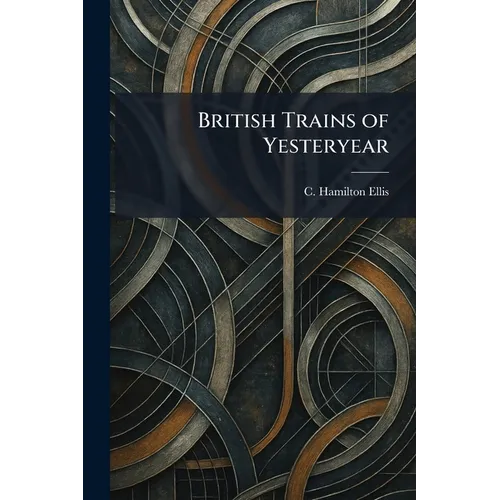 British Trains of Yesteryear - Paperback