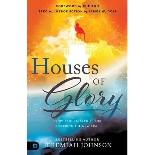 Houses of Glory: Prophetic Strategies for Entering the New Era - Paperback